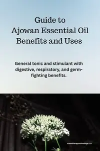 Ajowan Essential Oil Benefits and Uses