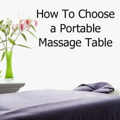 Photo of portable massage table with the words How to Choose a Portable Massage Table